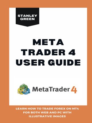 cover image of META TRADER 4 USER GUIDE